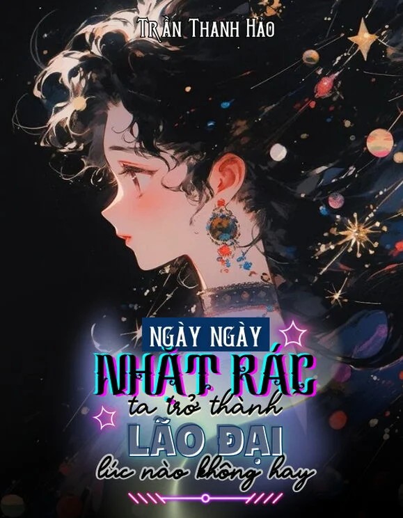 Ngày Ngày Nhặt Rác, Ta Thành Lão Đại Lúc Nào Không Hay