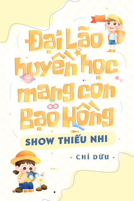 Đại Lão Huyền Học Mang Con Bạo Hồng Show Thiếu Nhi