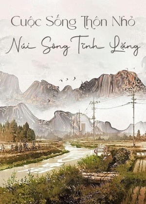 Cuộc Sống Thôn Nhỏ, Núi Sông Tĩnh Lặng