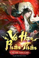 Bản Tôn Cẩu Đến Vô Địch, Vô Hạn Phân Thân Chế Bá Tiên Giới