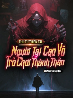 Thứ Tư Thiên Tai Người Tại Cao Võ, Trò Chơi Thành Thần