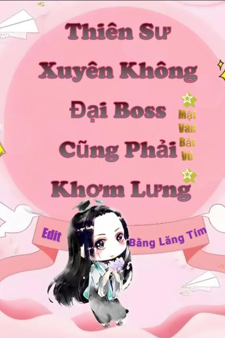 Thiên Sư Xuyên Không Đại Boss Cũng Phải Khơm Lưng