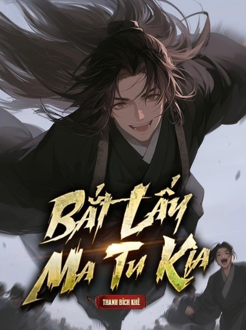 Bắt Lấy Ma Tu Kia