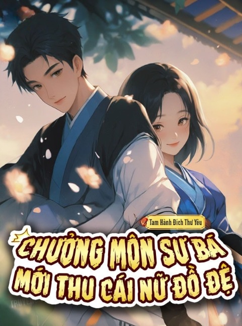 Chưởng Môn Sư Bá Mới Thu Nữ Đồ Đệ